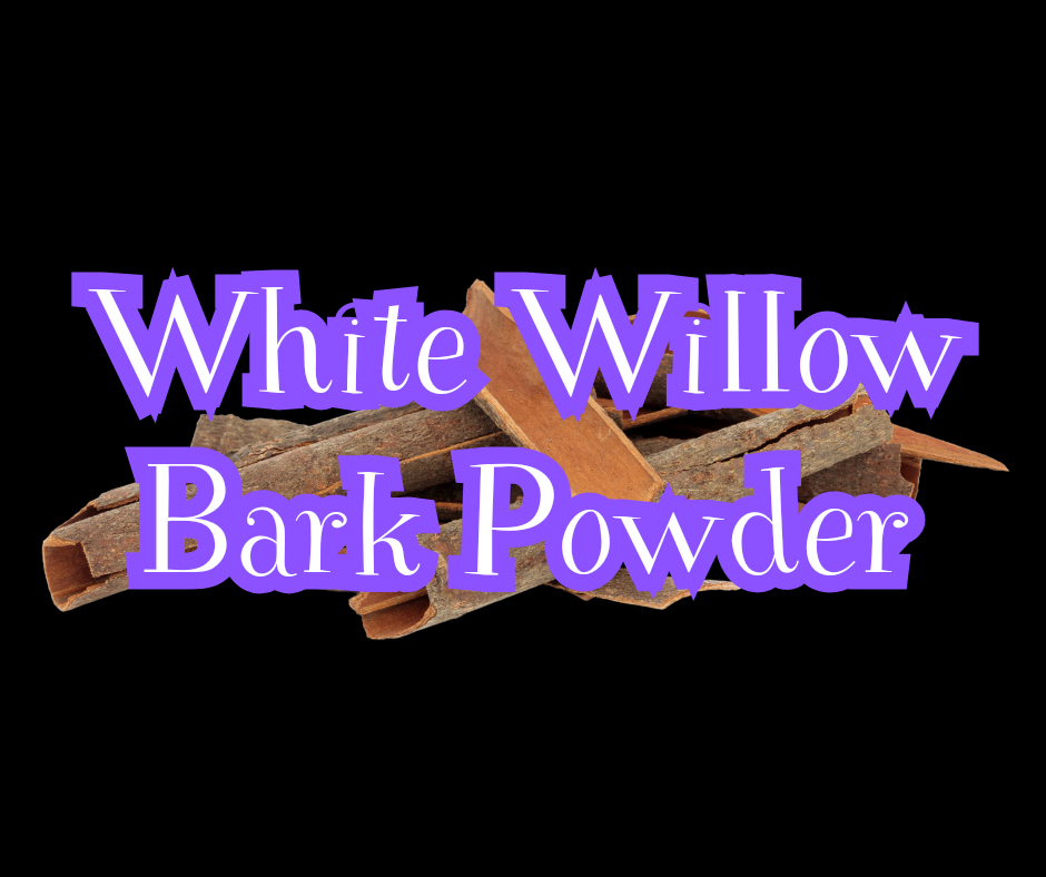 White Willow Bark Powder