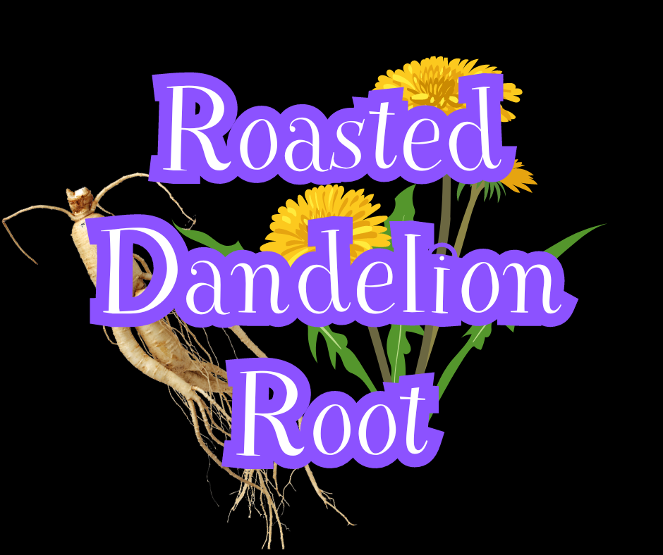 Roasted Dandelion Root